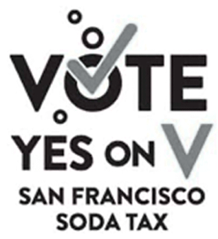 VOTE YES ON V SAN FRANCISCO SODA TAX